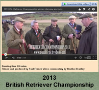 Paul French Video of 2013 British Retriever Championship at Lauder, The Scottish Border