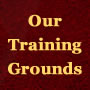 Our Training Grounds