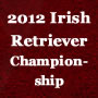 2012 Irish Retriever Championship